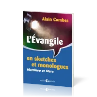 EVANGILE EN SKETCHES ET MONOLOGUES (L') - MATTHIEU ET MARC