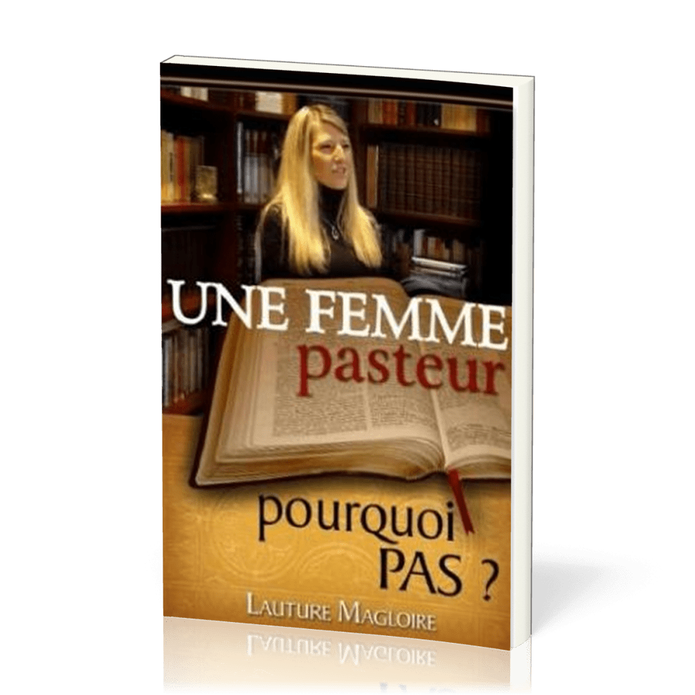 UNE FEMME PASTEUR POURQUOI PAS ?