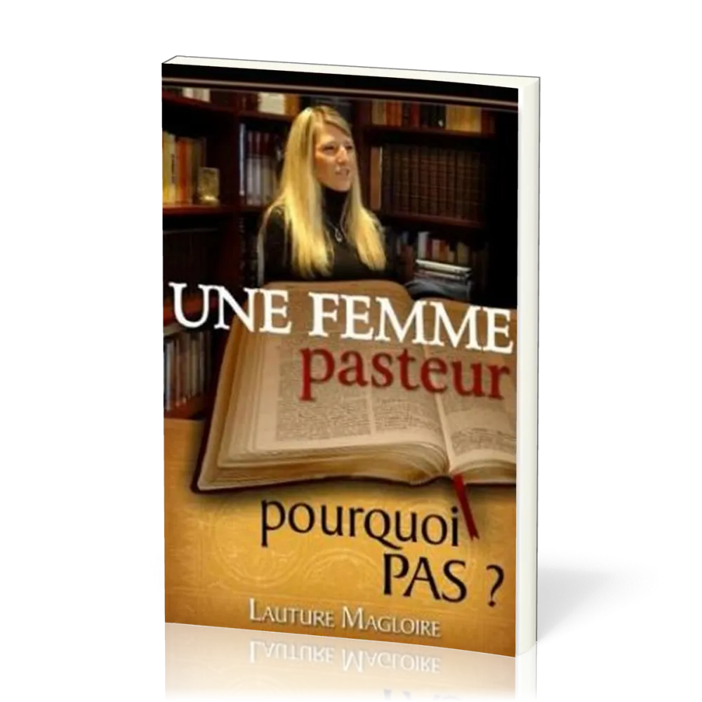 UNE FEMME PASTEUR POURQUOI PAS ?