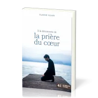 A LA DECOUVERTE DE LA PRIERE DU COEUR- BROCHE