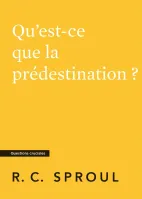 QU'EST-CE QUE LA PREDESTINATION ?