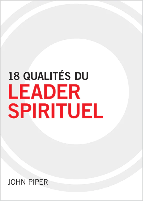 18 QUALITES DU LEADER SPIRITUEL