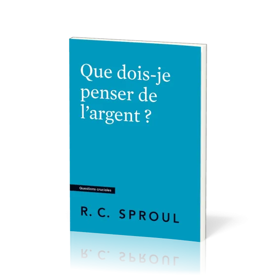 QUE DOIS-JE PENSER DE L'ARGENT ?