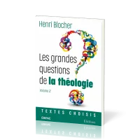 GRANDES QUESTIONS DE LA THEOLOGIE (LES) - VOL 2 - TEXTES CHOISIS