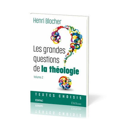 GRANDES QUESTIONS DE LA THEOLOGIE (LES) - VOL 2 - TEXTES CHOISIS