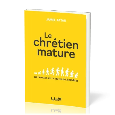 CHRETIEN MATURE (LE) - 10 FACETTES DE LA MATURITE A MEDITER