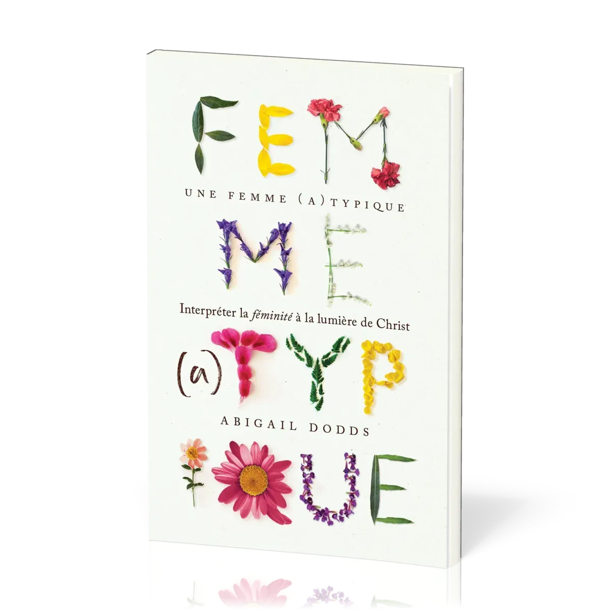 UNE FEMME (A)TYPIQUE - INTERPRETER LA FEMINITE A LA LUMIERE DE CHRIST