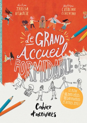 GRAND ACCUEIL FORMIDABLE (LE) - CAHIER D'ACTIVITES - LE PLEIN DE MOTS MELES, DE LABYRINTHES ET AUTRE
