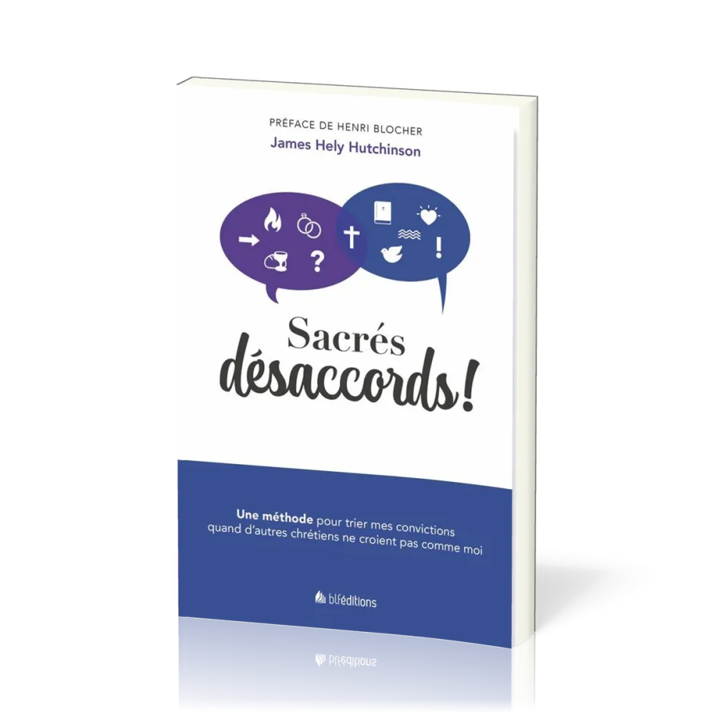 SACRES DESACCORDS - UNE METHODE POUR TRIER MES CONVICTIONS QUAND D'AUTRES CHRETIENS NE CROIENT PAS C