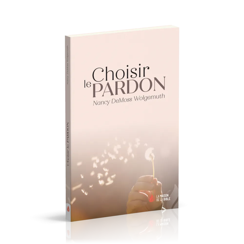 CHOISIR LE PARDON - NOUVELLE EDITION
