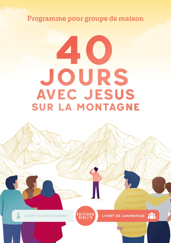 40 JOURS AVEC JESUS SUR LA MONTAGNE - LIVRET ANIMATEURS