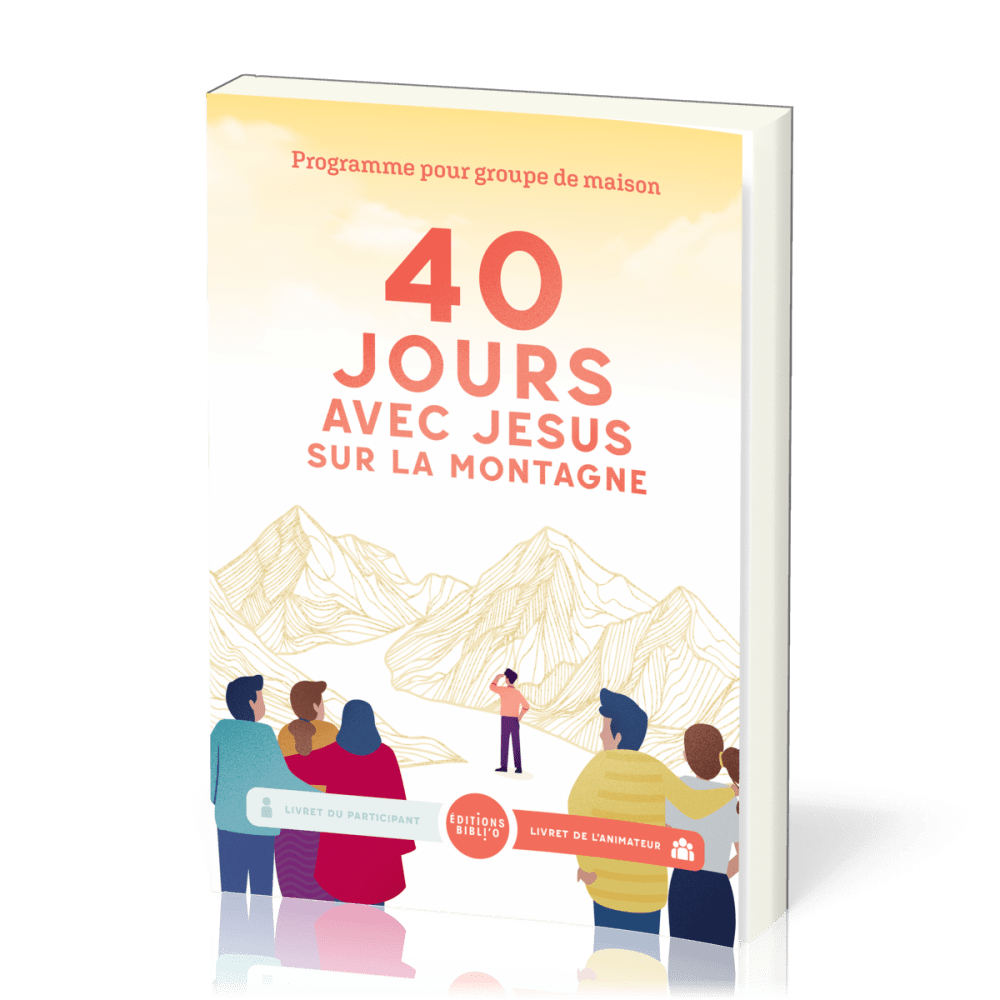 40 JOURS AVEC JESUS SUR LA MONTAGNE - LIVRET ANIMATEURS
