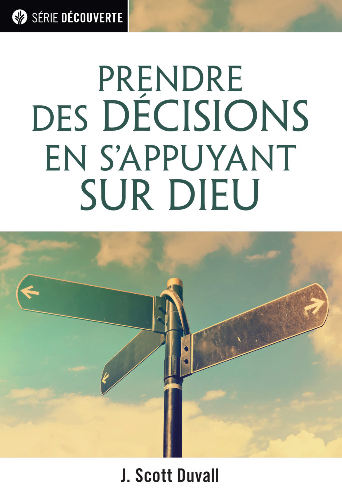 PRENDRE DES DECISIONS EN S'APPUYANT SUR DIEU