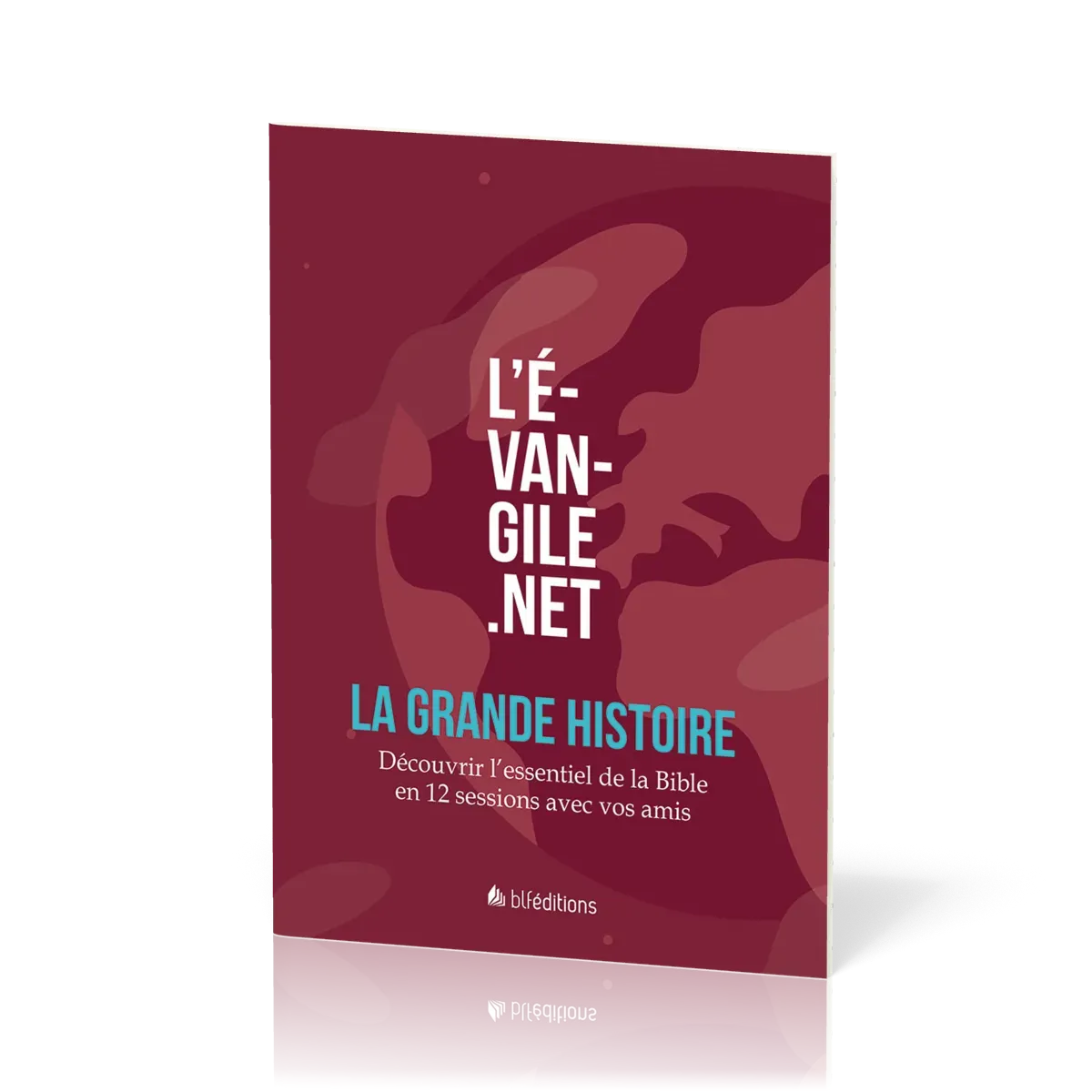 EVANGILE.NET (L') - LA GRANDE HISTOIRE - DECOUVRIR L'ESSENTIEL DE LA BIBLE EN 12 SESSIONS AVEC VOS A
