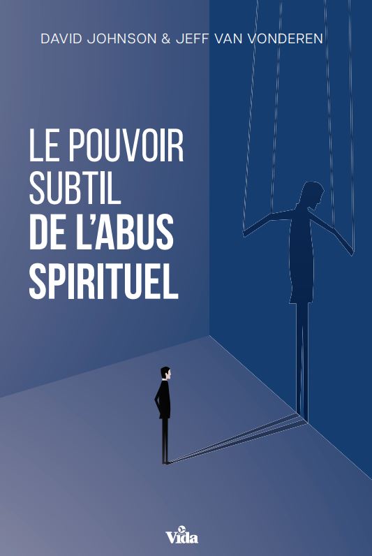 POUVOIR SUBTIL DE L'ABUS SPIRITUEL (LE)