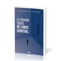 POUVOIR SUBTIL DE L'ABUS SPIRITUEL (LE)