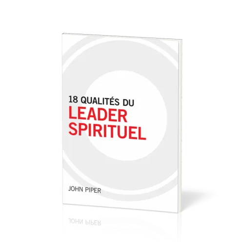 18 QUALITES DU LEADER SPIRITUEL