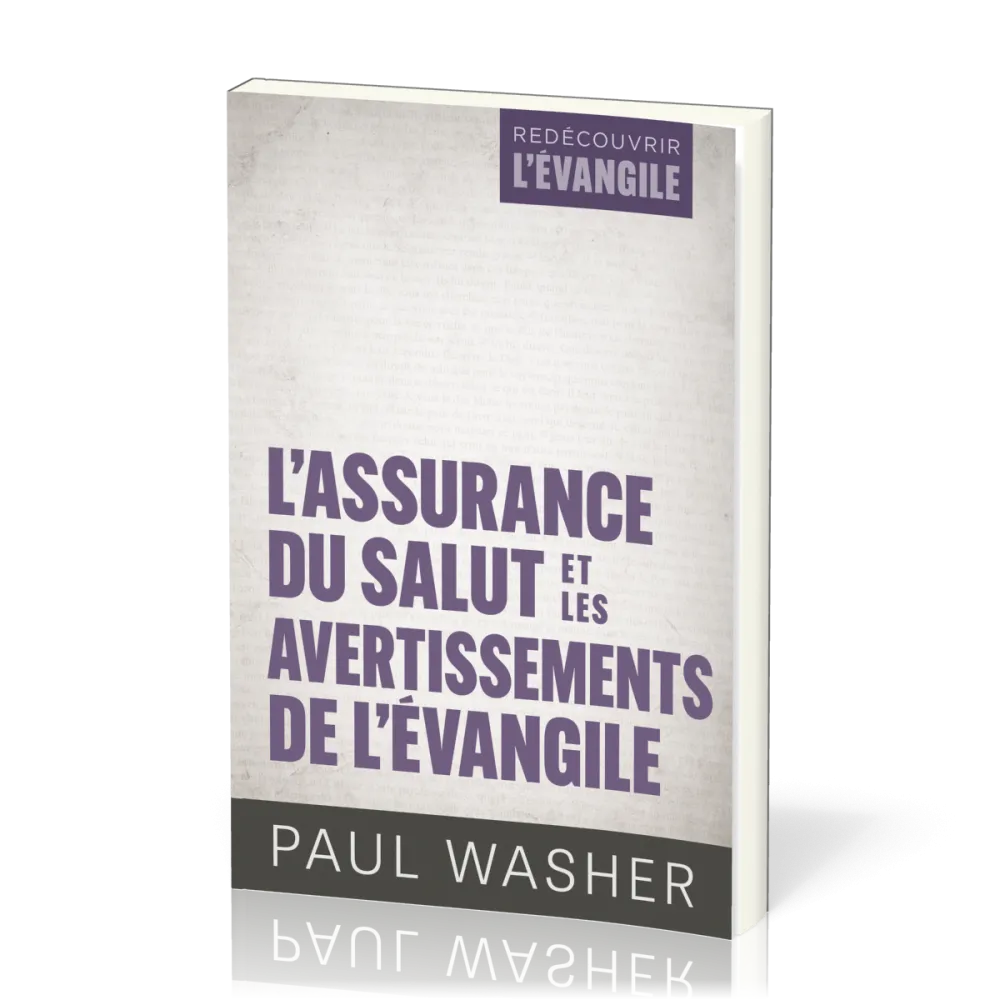 ASSURANCE DU SALUT ET LES AVERTISSEMENTS DE L'EVANGILE (L')