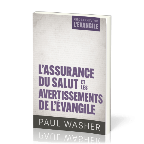 ASSURANCE DU SALUT ET LES AVERTISSEMENTS DE L'EVANGILE (L')