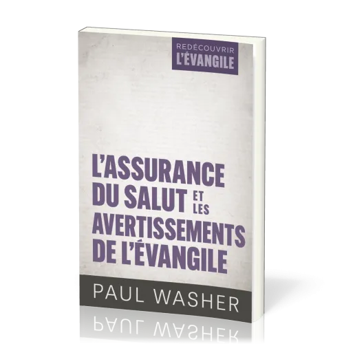 ASSURANCE DU SALUT ET LES AVERTISSEMENTS DE L'EVANGILE (L')