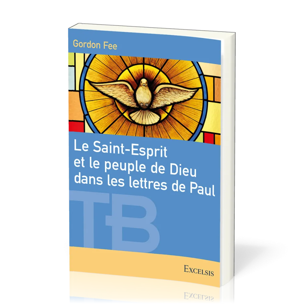 SAINT ESPRIT ET LE PEUPLE DE DIEU DANS LES LETTRES DE PAUL (LE)