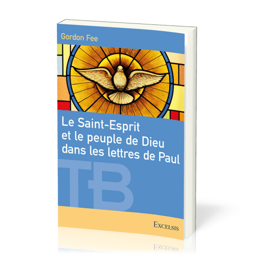 SAINT ESPRIT ET LE PEUPLE DE DIEU DANS LES LETTRES DE PAUL (LE)