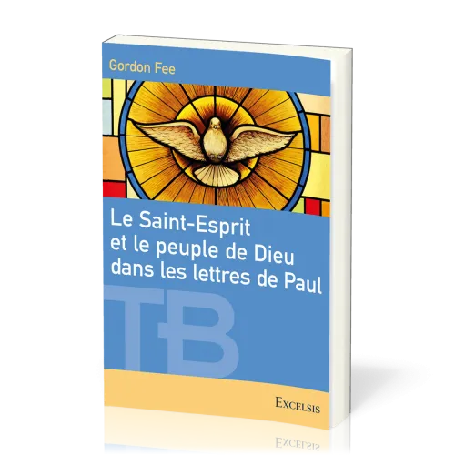 SAINT ESPRIT ET LE PEUPLE DE DIEU DANS LES LETTRES DE PAUL (LE)