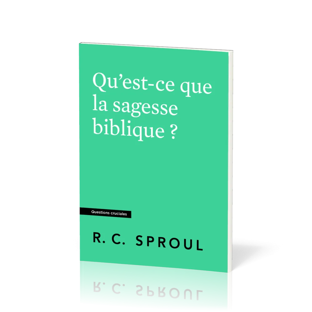 QU'EST-CE QUE LA SAGESSE BIBLIQUE ?