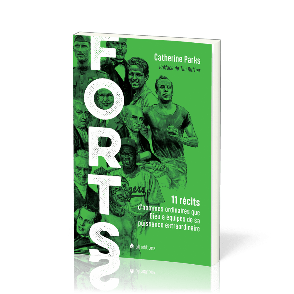 FORTS - 11 RECITS D'HOMMES ORDINAIRES QUE DIEU A EQUIPES DE SA PUISSANCE EXTRAORDINAIRE