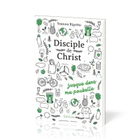 DISCIPLE DE CHRIST... - JUSQUE DANS MA POUBELLE