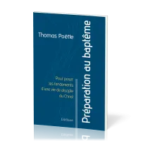 PREPARATION AU BAPTEME - POUR POSER LES FONDEMENTS D'UNE VIE DE DISCIPLE DU CHRIST