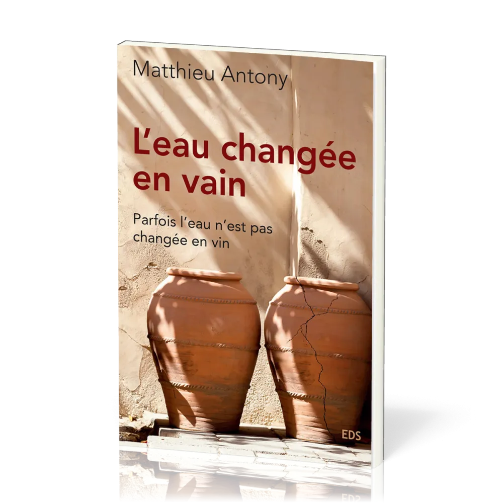 EAU (L') CHANGEE EN VAIN [BROCHE] - PARFOIS L'EAU N'EST PAS CHANGE EN VIN