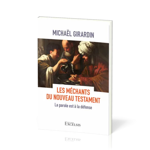 MECHANTS DU NOUVEAU TESTAMENT (LES) - LA PAROLE EST A LA DEFENSE