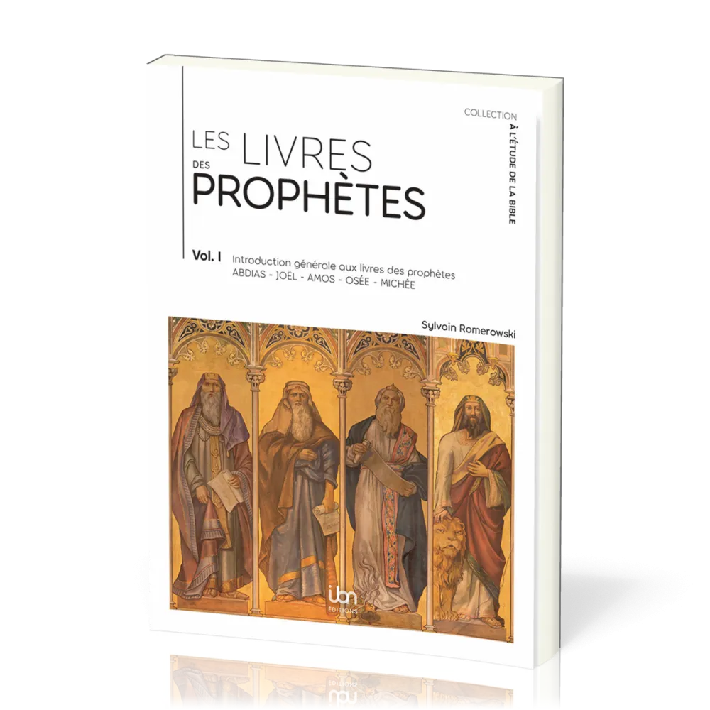 LIVRES DES PROPHETES VOLUME 1 (ABDIAS, JOËL, AMOS, OSEE, MICHEE)