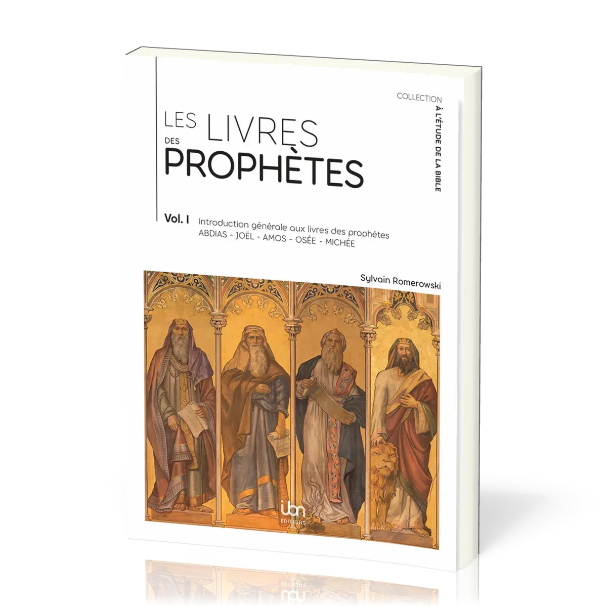 LIVRES DES PROPHETES VOLUME 1 (ABDIAS, JOËL, AMOS, OSEE, MICHEE)