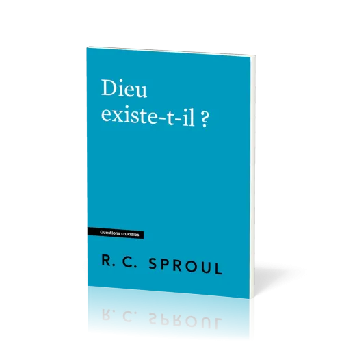 DIEU EXISTE-T-IL ?