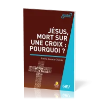 JESUS MORT SUR UNE CROIX : POURQUOI ?