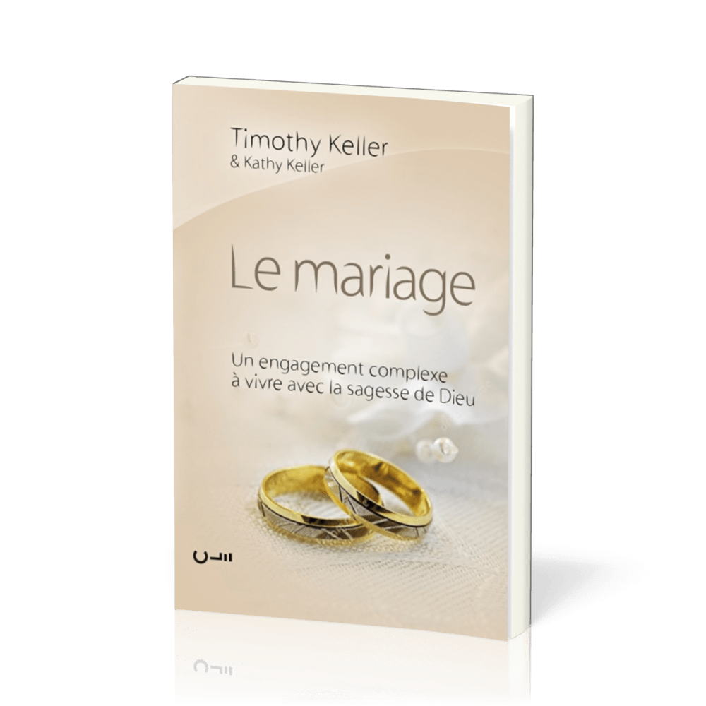 MARIAGE (LE) - UN ENGAGEMENT COMPLEXE A VIVRE AVEC LA SAGESSE DE DIEU