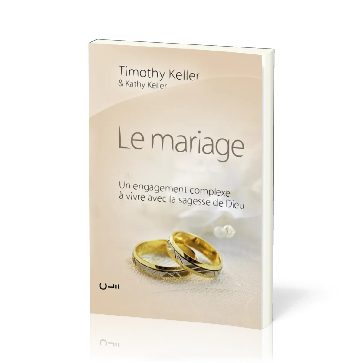 MARIAGE (LE) - UN ENGAGEMENT COMPLEXE A VIVRE AVEC LA SAGESSE DE DIEU
