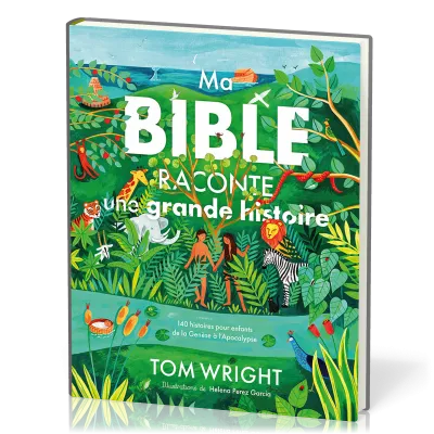 MA BIBLE RACONTE UNE GRANDE HISTOIRE - 140 HISTOIRES POUR ENFANTS DE LA GENESE A L'APOCALYPSE