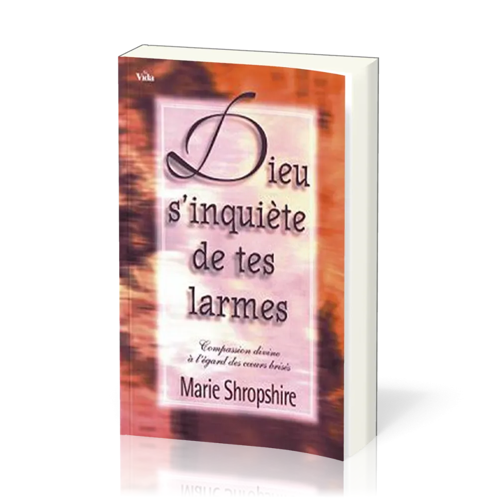 DIEU S'INQUIETE DE TES LARMES