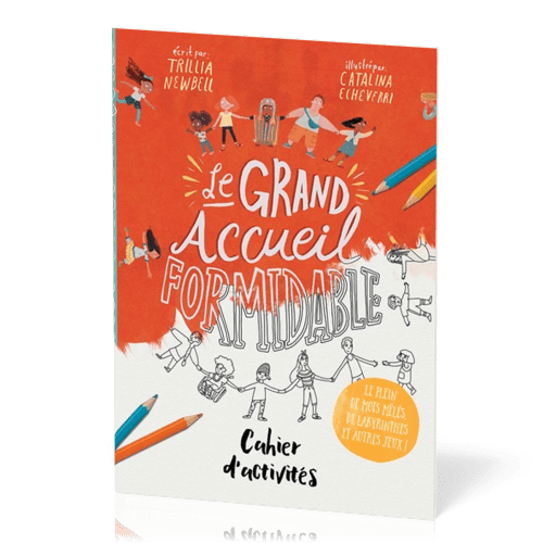 GRAND ACCUEIL FORMIDABLE (LE) - CAHIER D'ACTIVITES - LE PLEIN DE MOTS MELES, DE LABYRINTHES ET AUTRE