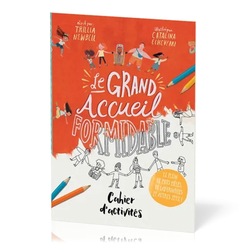 GRAND ACCUEIL FORMIDABLE (LE) - CAHIER D'ACTIVITES - LE PLEIN DE MOTS MELES, DE LABYRINTHES ET AUTRE