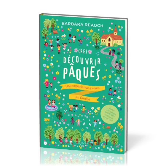 RE DECOUVRIR PAQUES - UNE EXPERIENCE A VIVRE EN FAMILLE