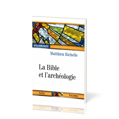BIBLE ET L'ARCHEOLOGIE (LA)