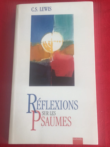 REFLEXIONS SUR LES PSAUMES - NOUVELLE EDITION