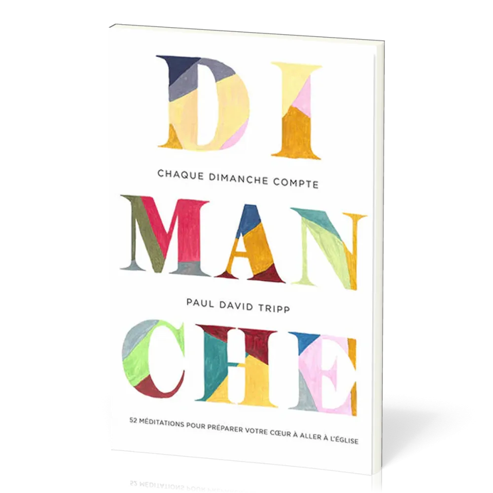 CHAQUE DIMANCHE COMPTE - 52 MEDITATIONS POUR PREPARER VOTRE COEUR A ALLER A LEGLISE