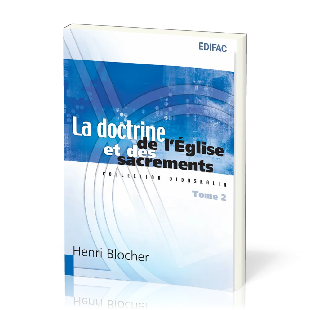 DOCTRINE DE L'EGLISE ET DES SACREMENTS (LA) TOME 2