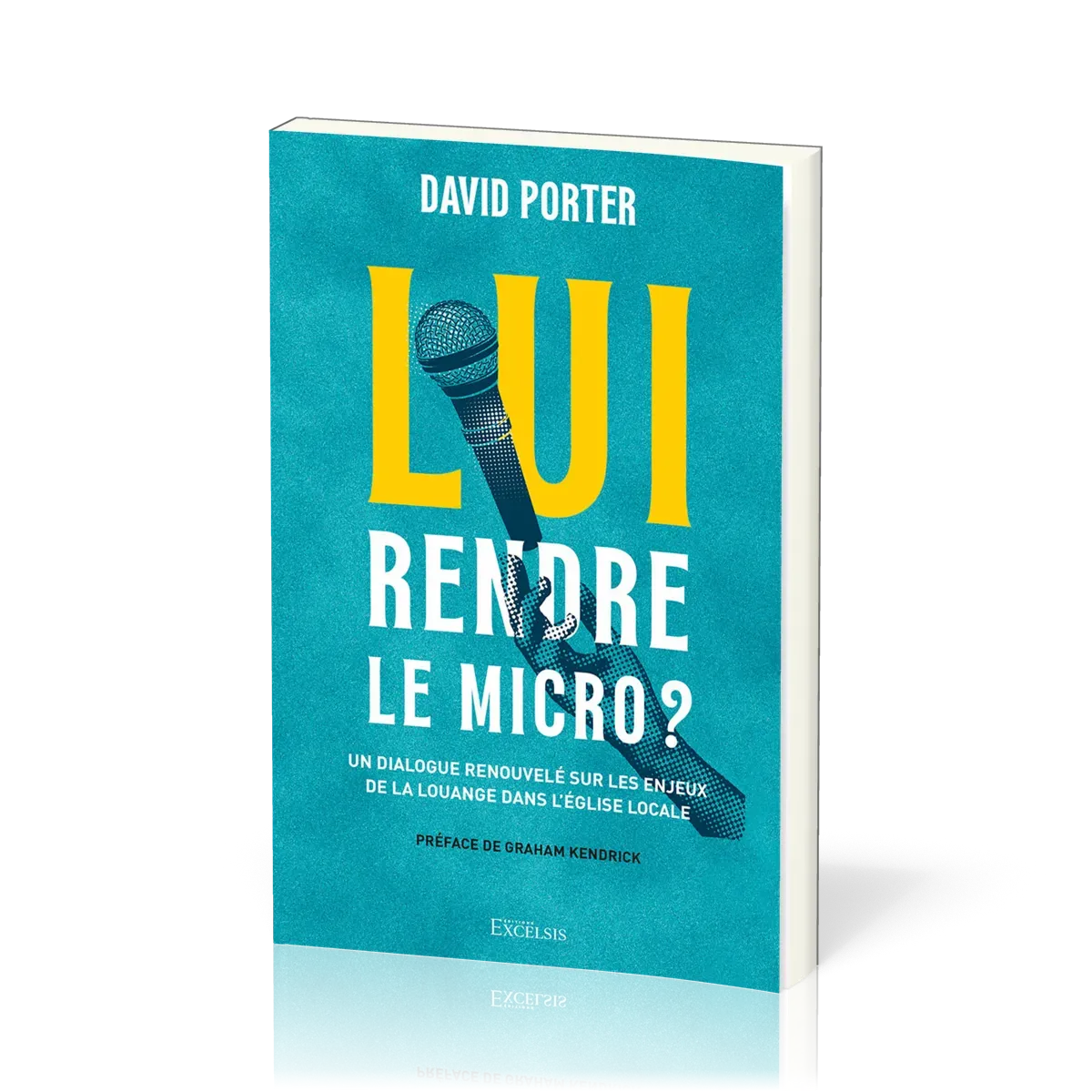 LUI RENDRE LE MICRO ? - UN DIALOGUE RENOUVELE SUR LES ENJEUX DE LA LOUANGE DANS L'EGLISE LOCALE
