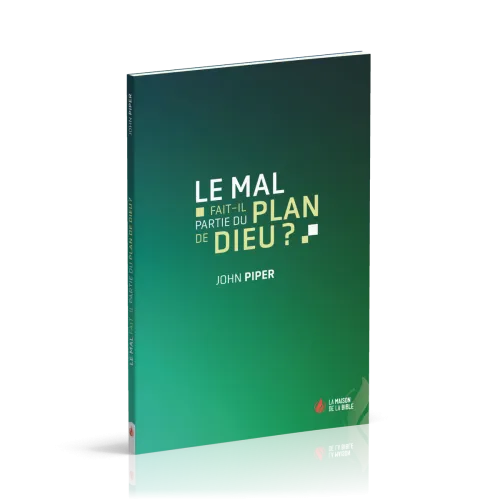 MAL FAIT-IL PARTIE DU PLAN DE DIEU (LE) ?